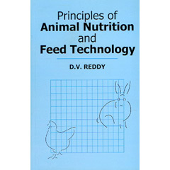 Principles of Animal Nutrition and Feed Technology