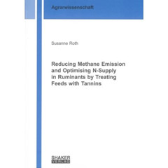 Reducing Methane Emission and Optimising N-supply in Ruminants by Treating Feeds